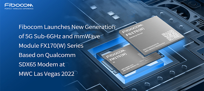 Fibocom Launches New Generation of 5G Sub-6GHz and mmWave Module Based on Snapdragon X65 5G Modem-RF System 