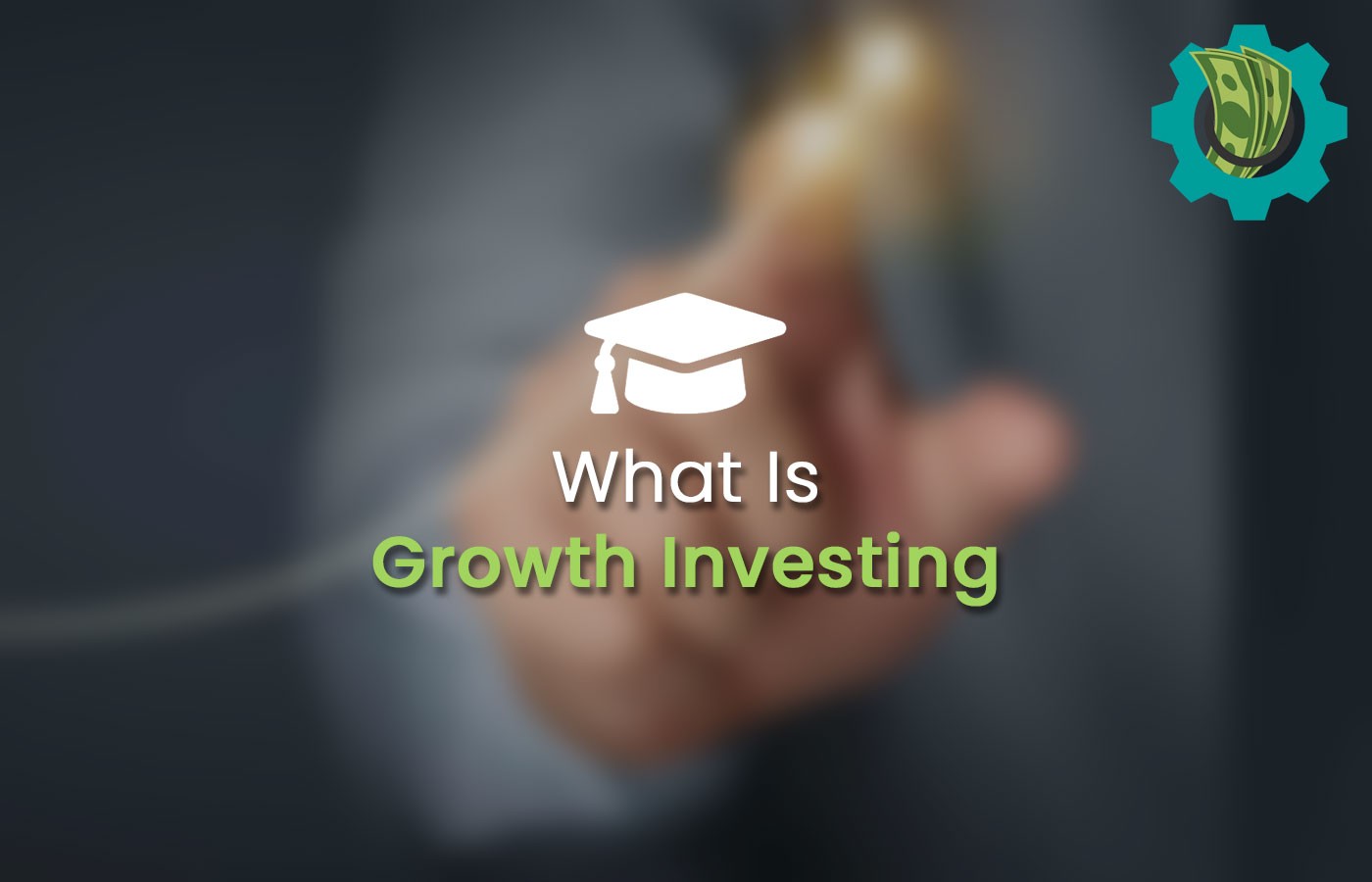 Investor executing a growth investing strategy
